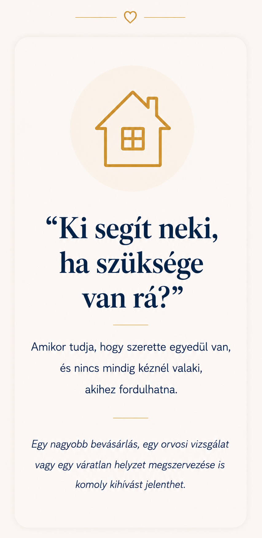 Ki segít neki, ha szüksége van rá?