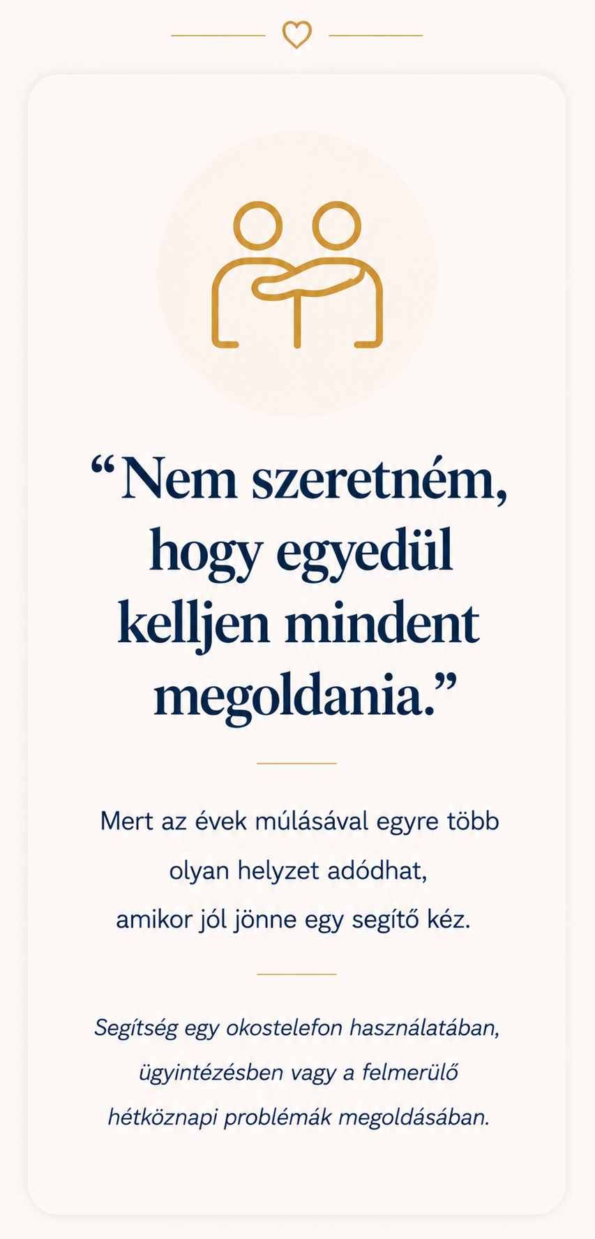 Nem szeretném, hogy egyedül kelljen mindent megoldania